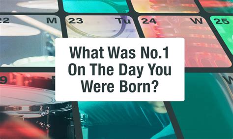 my birthday hits|what was number 1 when i born.